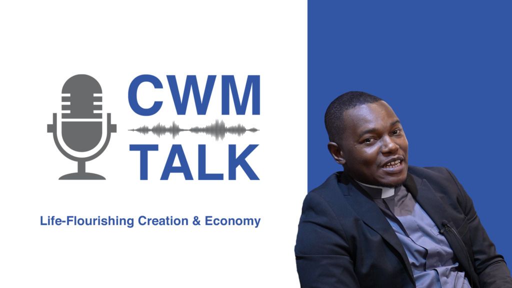 CWM Talk (Episode 06): Life-Flourishing Creation & Economy