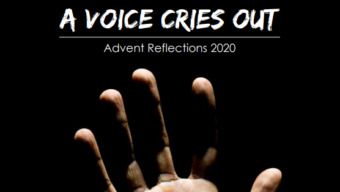 Advent 2020: A voice cries out